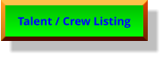Talent / Crew Listing Talent / Crew Listing